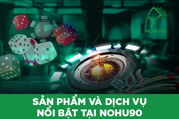Nohu90 - Câu Lạc Bộ Cá Cược Online Tinh Hoa Số #1 Châu Á 30 nohu90